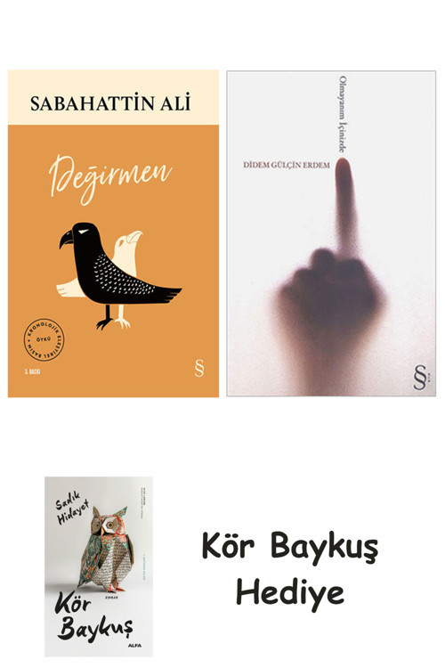 Değirmen + Olmayanım İçinizde + Kör Baykuş