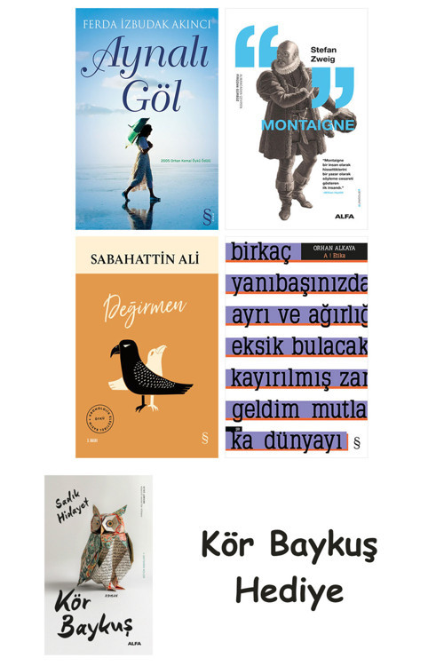 Aynalı Göl + Montaigne + Değirmen + A ! Etika + Kör Baykuş