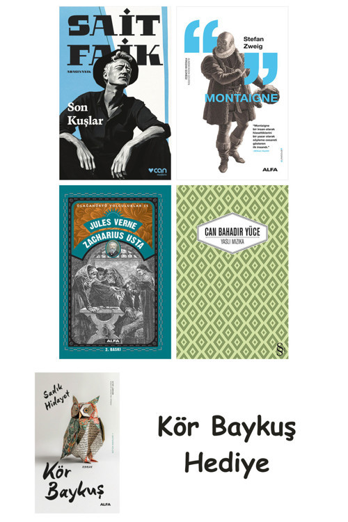 Son Kuşlar + Montaigne + Zacharius Usta + Yaslı Mızıka + Kör Baykuş