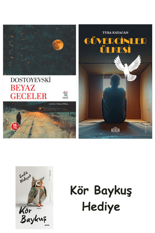 Beyaz Geceler + Güvercinler Ülkesi + Kör Baykuş