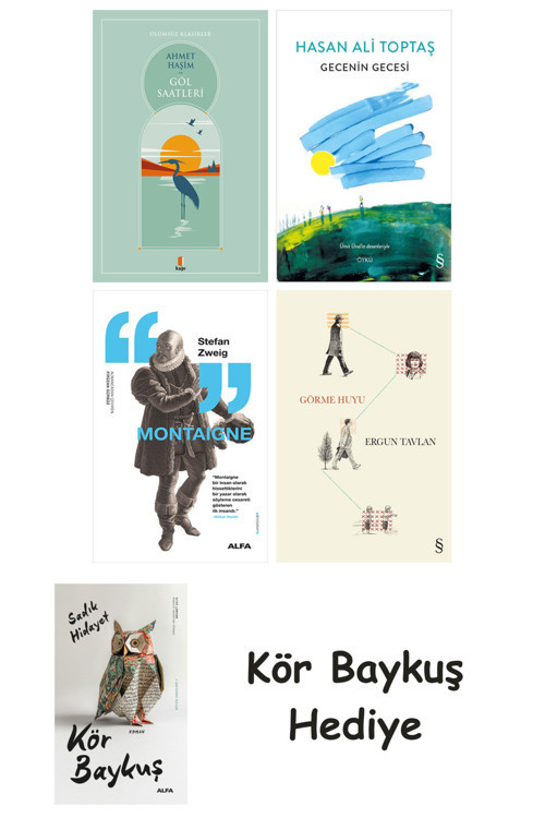 Göl Saatleri + Gecenin Gecesi + Montaigne + Görme Huyu + Kör Baykuş