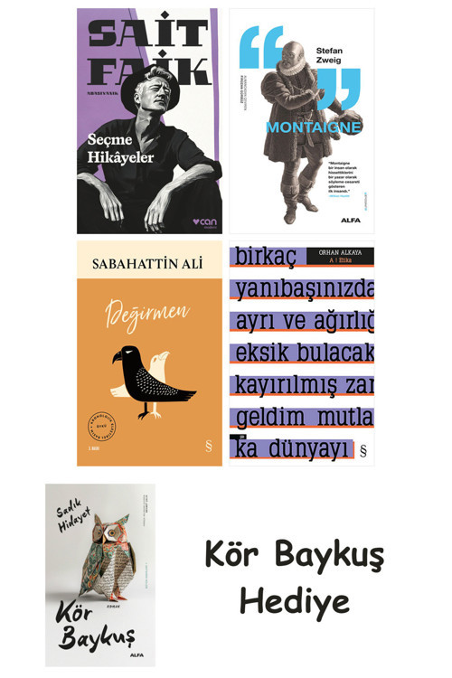 Seçme Hikâyeler + Montaigne + Değirmen + A ! Etika + Kör Baykuş