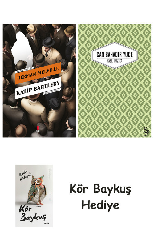 Katip Bartleby + Yaslı Mızıka + Kör Baykuş