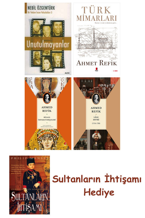 Unutulmayanlar + Türk Mimarları + Bizans İmparatoriçeleri + Lâle... + Sultanların İhtişamı