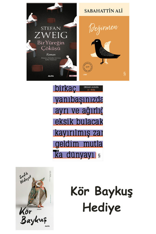 Bir Yüreğin Çöküşü + Değirmen + A ! Etika + Kör Baykuş