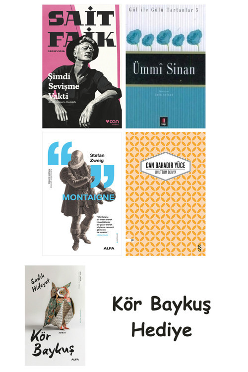 Şimdi Sevişme Vakti + Ümmi Sinan + Montaigne + Unuttum Dünya + Kör Baykuş