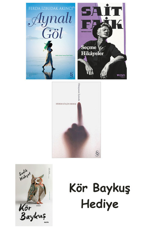 Aynalı Göl + Seçme Hikâyeler + Olmayanım İçinizde + Kör Baykuş