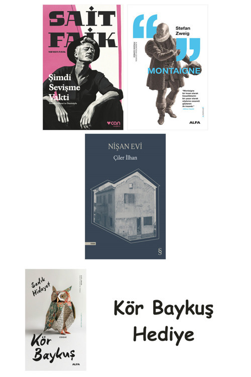 Şimdi Sevişme Vakti + Montaigne + Nişan Evi + Kör Baykuş