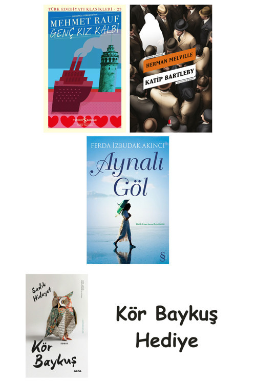 Genç Kız Kalbi + Katip Bartleby + Aynalı Göl + Kör Baykuş