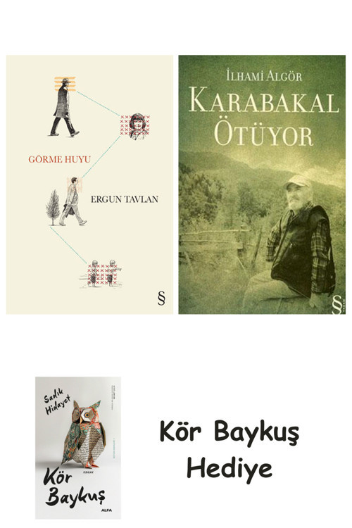 Görme Huyu + Karabakal Ötüyor + Kör Baykuş