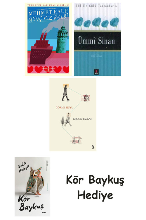 Genç Kız Kalbi + Ümmi Sinan + Görme Huyu + Kör Baykuş
