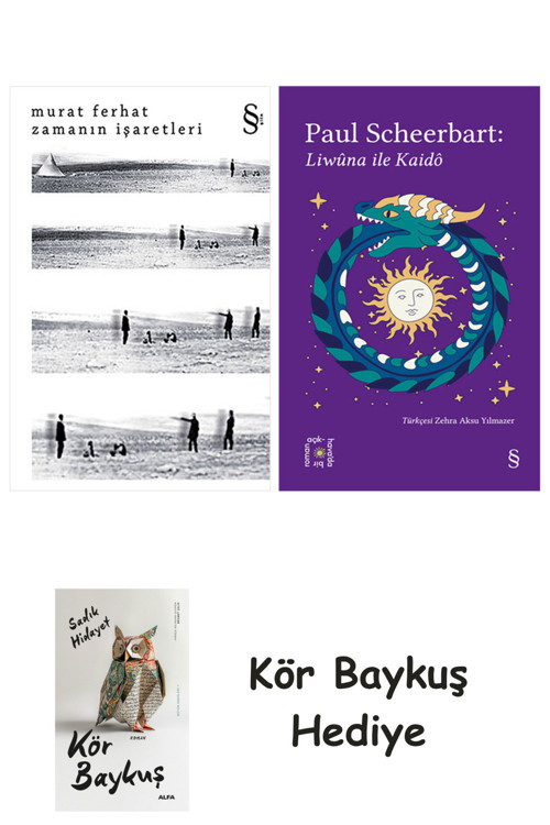 Zamanın İşaretleri + Everest Açıkhava 40 - Liwûna İle Kaidô + Kör Baykuş