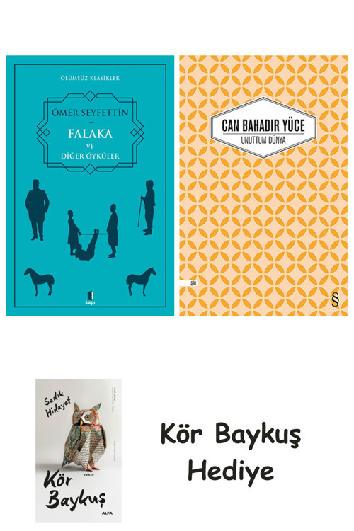 Falaka Ve Diğer Öyküler + Unuttum Dünya + Kör Baykuş