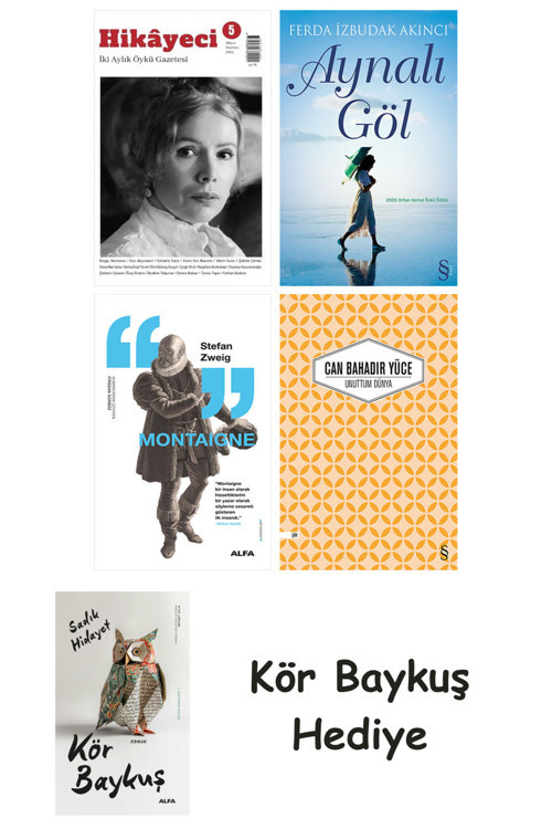 Hikayeci - 5 + Aynalı Göl + Montaigne + Unuttum Dünya + Kör Baykuş