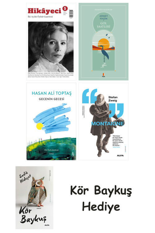 Hikayeci - 5 + Göl Saatleri + Gecenin Gecesi + Montaigne + Kör Baykuş