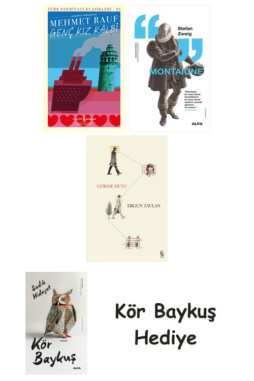 Genç Kız Kalbi + Montaigne + Görme Huyu + Kör Baykuş