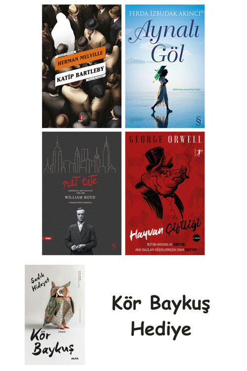 Katip Bartleby + Aynalı Göl + Nat Tate + Hayvan Çiftliği + Kör Baykuş