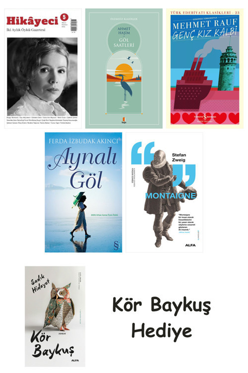 Hikayeci - 5 + Göl Saatleri + Genç Kız Kalbi + Aynalı Göl + Montaigne + Kör Baykuş