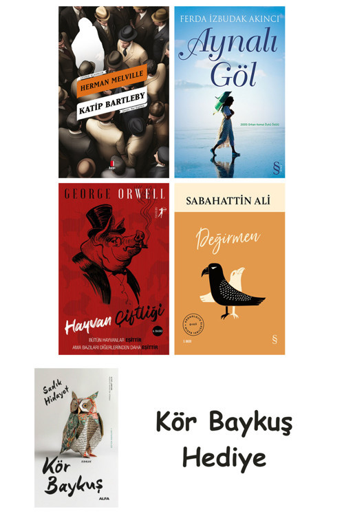 Katip Bartleby + Aynalı Göl + Hayvan Çiftliği + Değirmen + Kör Baykuş