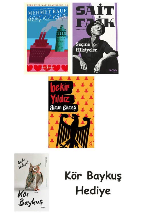 Genç Kız Kalbi + Seçme Hikâyeler + Alman Ekmeği + Kör Baykuş