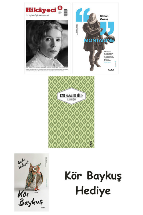Hikayeci - 5 + Montaigne + Yaslı Mızıka + Kör Baykuş