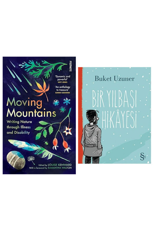 Moving Mountains: Writing Nature Through Illness And Disability + Bir Yılbaşı Hikayesi