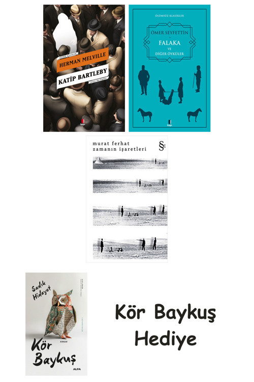 Katip Bartleby + Falaka Ve Diğer Öyküler + Zamanın İşaretleri + Kör Baykuş