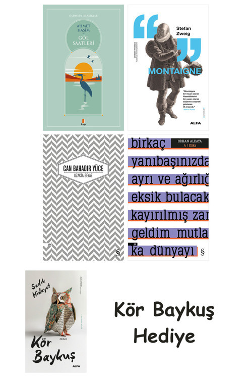 Göl Saatleri + Montaigne + Uzakta Beyaz + A ! Etika + Kör Baykuş