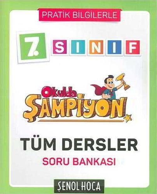 7.SINIF TÜM DERSLER SORU BANKASI - ŞENOL HOCA YAYINLARI