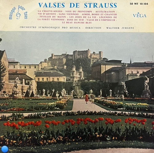 Valses de Strauss – Orchestre Symphonique Pro Musica – Véga 30 MT 10.104 LP