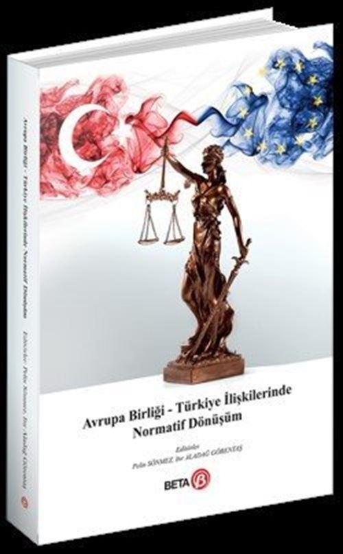 Avrupa Birliği - Türkiye İlişkilerinde Normatif Dönüşüm