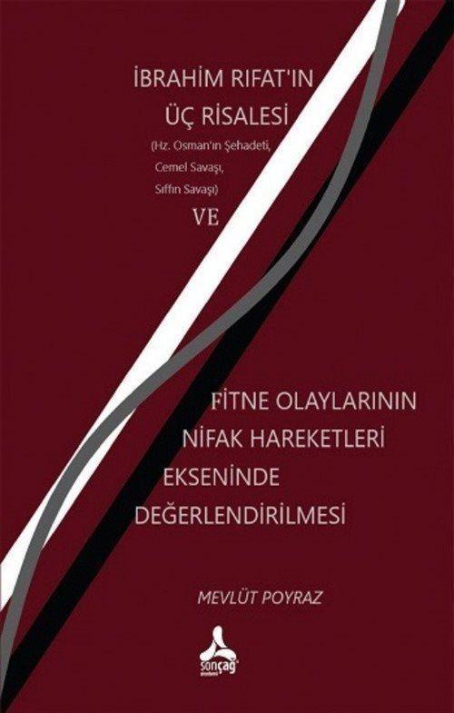 İbrahim Rıfat'ın Üç Risalesi ve Fitne Olaylarının Nifak Hareketleri Ekseninde Değerlendirilmesi : (Hz. Osman'ın Şehad...