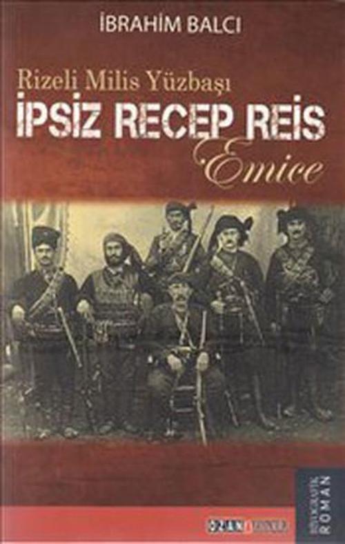 İpsiz Recep Reis - Rizeli Milis Yüzbaşı