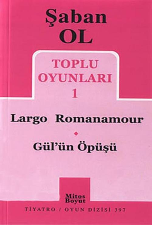 Toplu Oyunları 1 - Largo Romanamour-Gül'ün Öpüşü