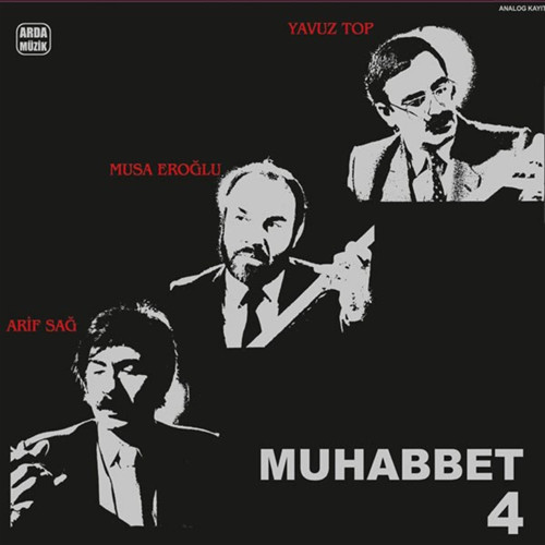 Muhabbet 4 Arif Sağ Yavuz Top Musa Eroğlu - Plak