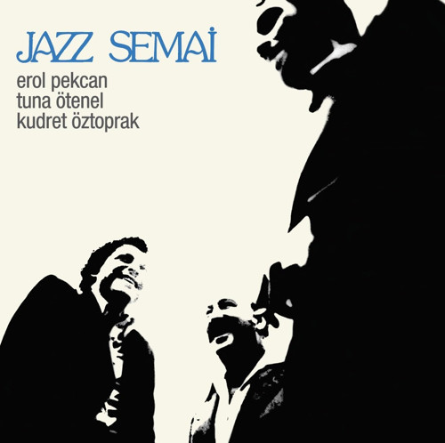 Erol Pekcan, Kudret Öztoprak, Tuna Ötenel Jazz Semai - Plak