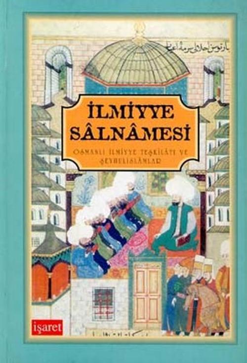İlmiyye SalnamesiOsmanlı İlmiyye Teşkilatı ve Şeyhulislamlar