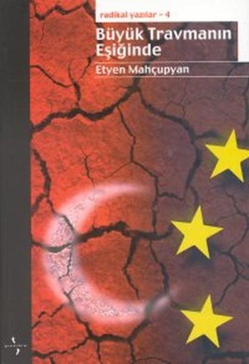 Radikal Yazılar 4: Büyük Travmanın Eşiğinde