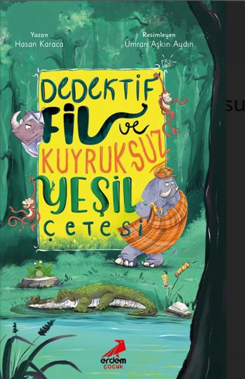 Dedektif Fil ve Kuyruksuz Yeşil Çetesi