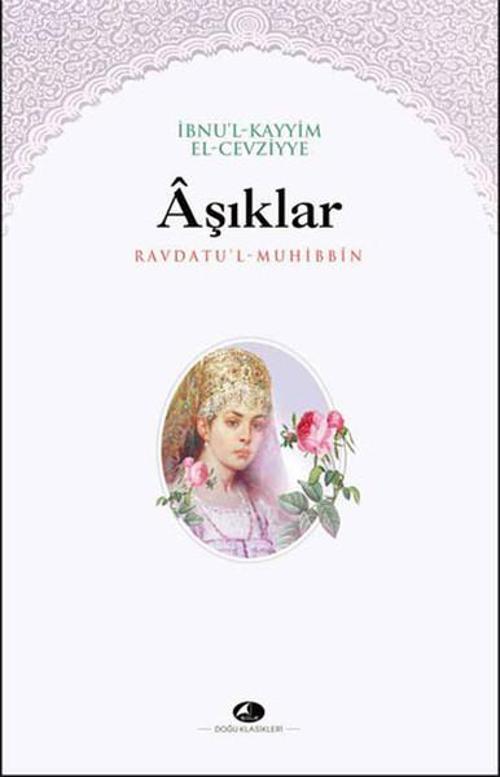 Aşıklar Kitabı Ravdatu'l - Muhibbin ve Nuzhatu'l - Muştakin