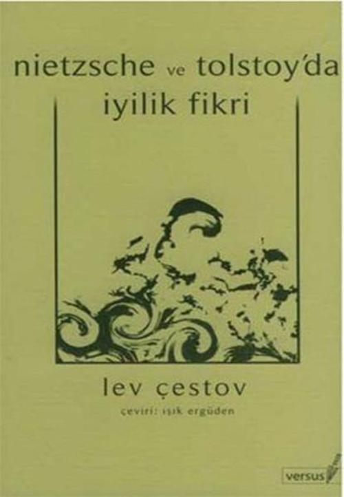 Nietzsche ve Tolstoy'da İyilik Fikri