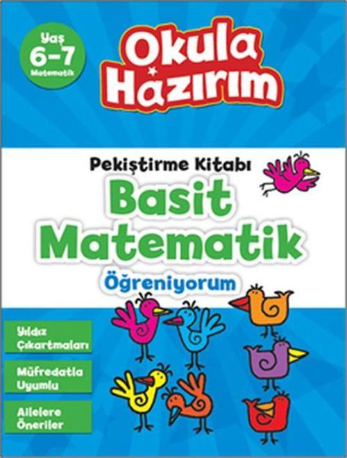 Okula Hazırım 9 - Basit Matematik Öğreniyorum Pekiştirme Kitabı (6-7 Yaş)