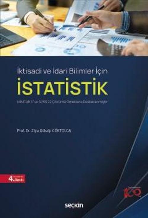 İktisadi ve İdari Bilimler İçin İstatistik MİNİTAB 17 ve SPSS 22 Çözümlü Örneklerle Desteklenmiştir 4. Baskı, Şubat 2024