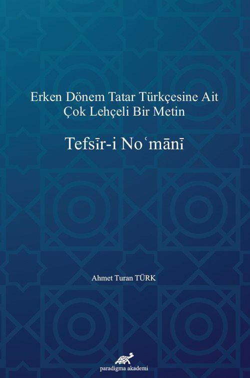 Erken Dönem Tatar Türkçesine Ait Çok Lehçeli Bir Metin: Tefsįr-i Nomanį