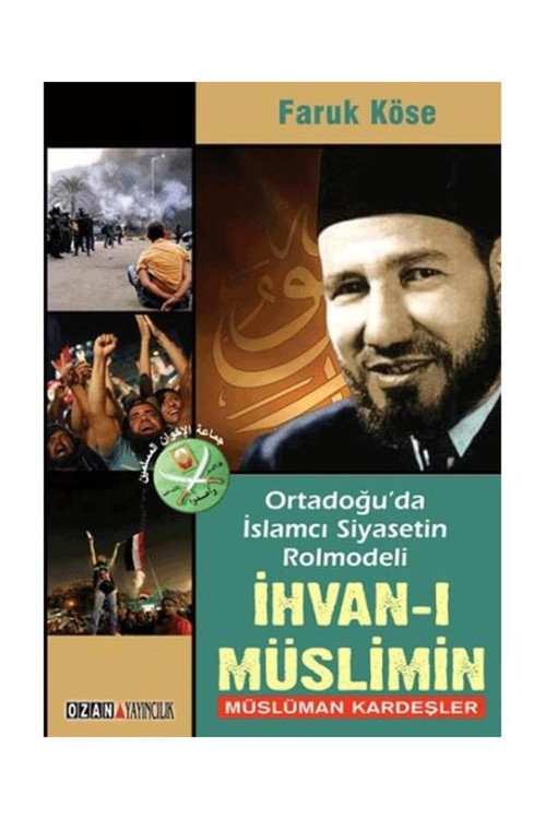 Ortadoğu'Da İslamcı Siyasetin Rolmodeli: İhvan I Müslimin Müslüman Kardeşler /