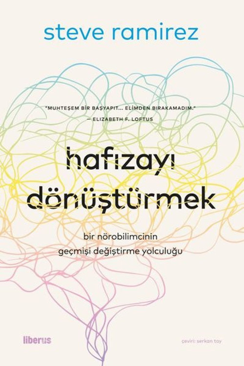 Hafızayı Dönüştürmek: Bir Nörobilimcinin Geçmişi Değiştirme Yolculuğu