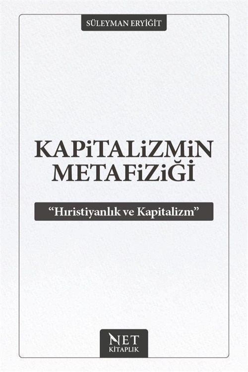 Kapitalizmin Metafiziği - Hıristiyanlık ve Kapitalizm
