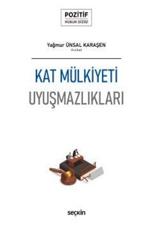 Kat Mülkiyeti Uyuşmazlıkları - Pozitif Hukuk Dizisi - Yağmur Ünsal Karaşen 1. Baskı, Şubat 2024