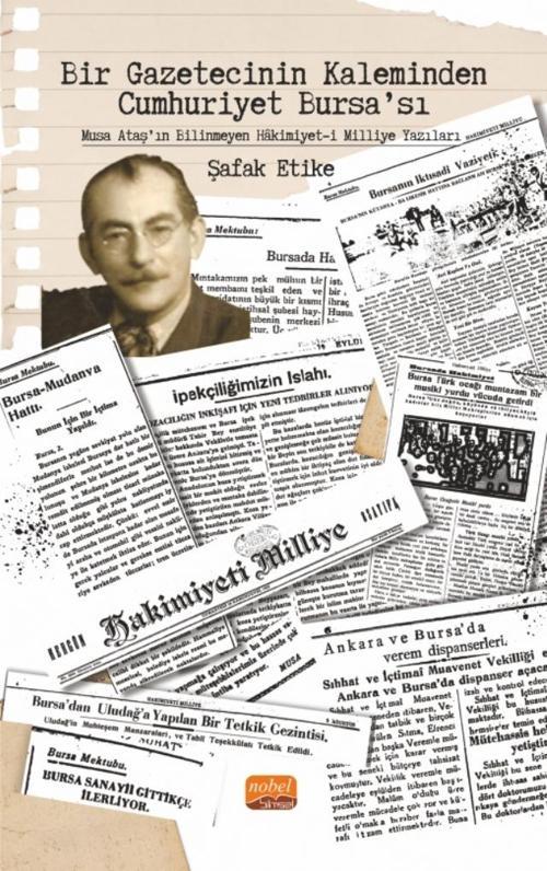 Bir Gazetecinin Kaleminden Cumhuriyet Bursa’sı - Musa Ataş’ın Bilinmeyen Hâkimiyet-i Milliye Yazılar