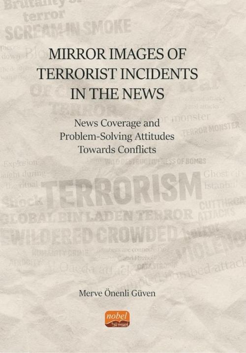Mirror Images of Terrorist Incidents in The News: News Coverage and Problem-Solving Attitudes Toward